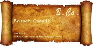 Brusch Csegő névjegykártya